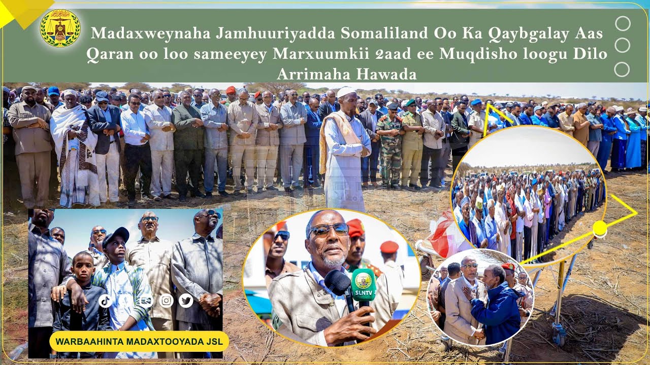 “Meydkana waa la Aasi arrinna waynu ka Tashan, Somaliland-na uma Oydo meydka ee way ka tashataa, waxa laga yeelayaana Somaliland bay u taallaa meydkana waynu Aasaynaa.”